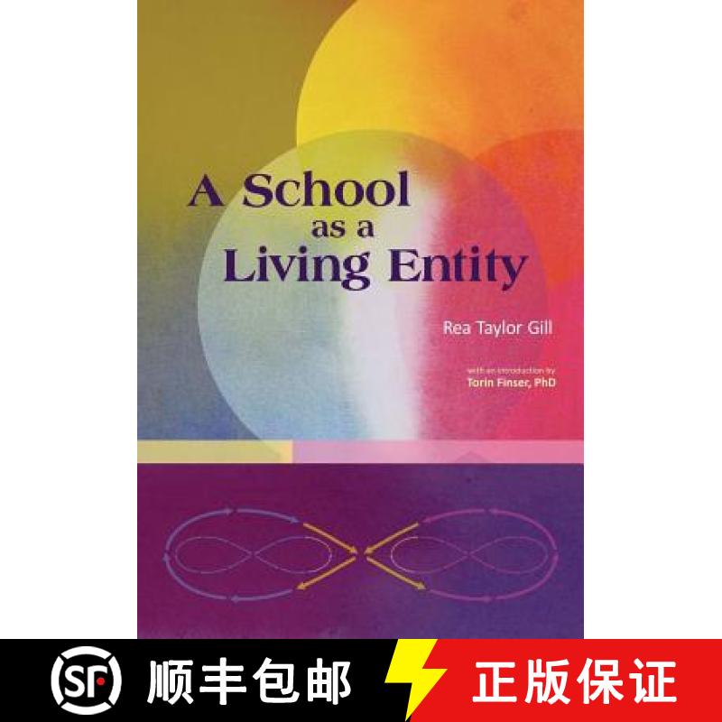 预订 A School as Living Entity: The Growth and Development of a School as a Living Entity [9781936367184]