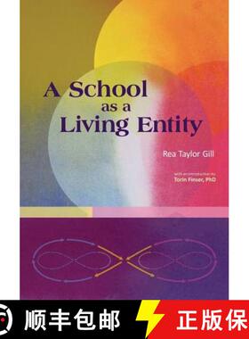 预订 A School as Living Entity: The Growth and Development of a School as a Living Entity [9781936367184]