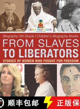 【3-4周达】From Slaves to Liberators: Stories of Women Who Fought for Freedom - Biography 5th Grade |... [9781541915367]
