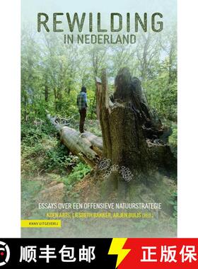 预订 Rewilding in Nederland: Essays over een Offensieve Natuurstrategie [Rewilding in the Netherlands... [9789050118699]
