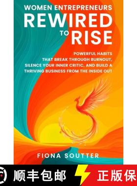 【3-4周达】Women Entrepreneurs Rewired To Rise: Powerful Habits that Break Through Burnout, Silence Y... [9781763871342]
