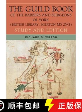 【3-4周达】The Guild Book of the Barbers and Surgeons of York (British Library, Egerton MS 2572): Stu... [9781914049026]
