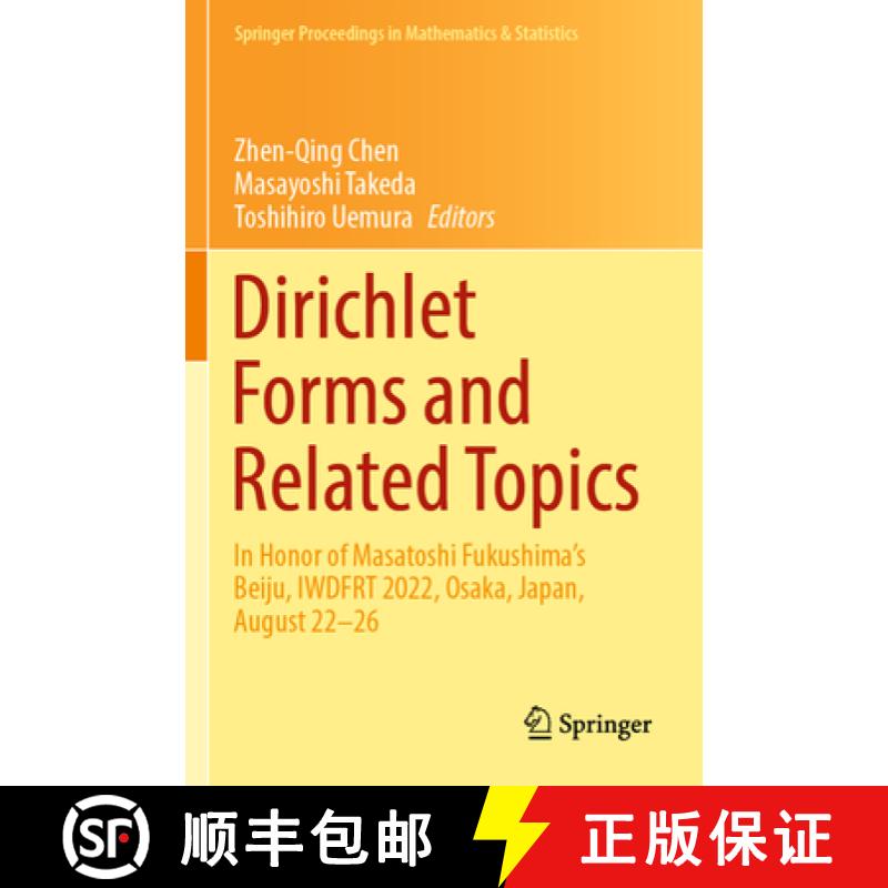 【3-4周达】Dirichlet Forms and Related Topics : In Honor of Masatoshi Fukushima's Beiju, IWDFRT 2022,... [9789811946745]