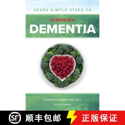 【3-4周达】Seven Simple Steps to Diminish Dementia: A Holistic Guide and Diet [9780692964101]