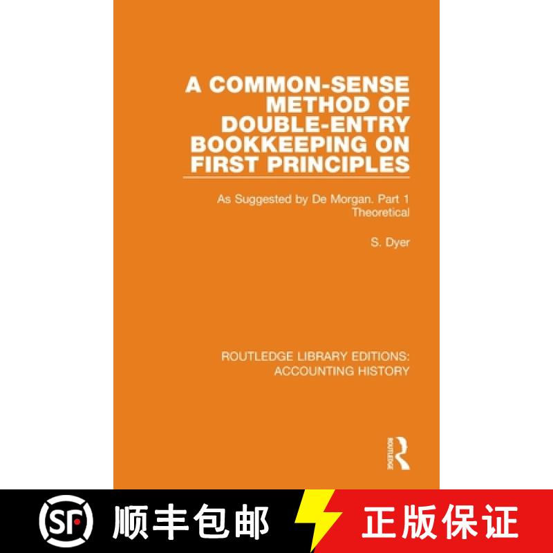 【3-4周达】A Common-Sense Method of Double-Entry Bookkeeping on First Principles: As Suggested by De ... [9780367505172]