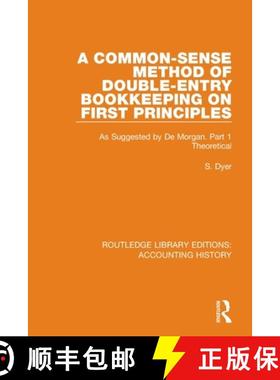 【3-4周达】A Common-Sense Method of Double-Entry Bookkeeping on First Principles: As Suggested by De ... [9780367505172]