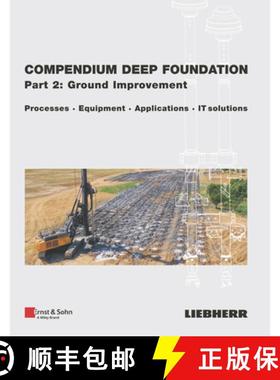 【3-4周达】Compendium Deep Foundation, Part  2: Soil Improvement   Processes, Equipment, Applications... [9783433032862]