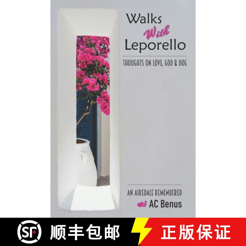【3-4周达】Walks With Leporello - Thoughts On Love, God & Dog: An Airedale Remembered Through Seven E... [9781953389251]