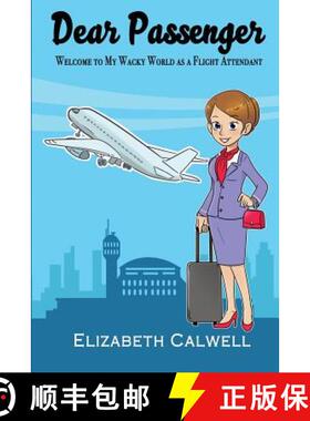 【3-4周达】Dear Passenger: Welcome to My Wacky World as a Flight Attendant [9781944662257]