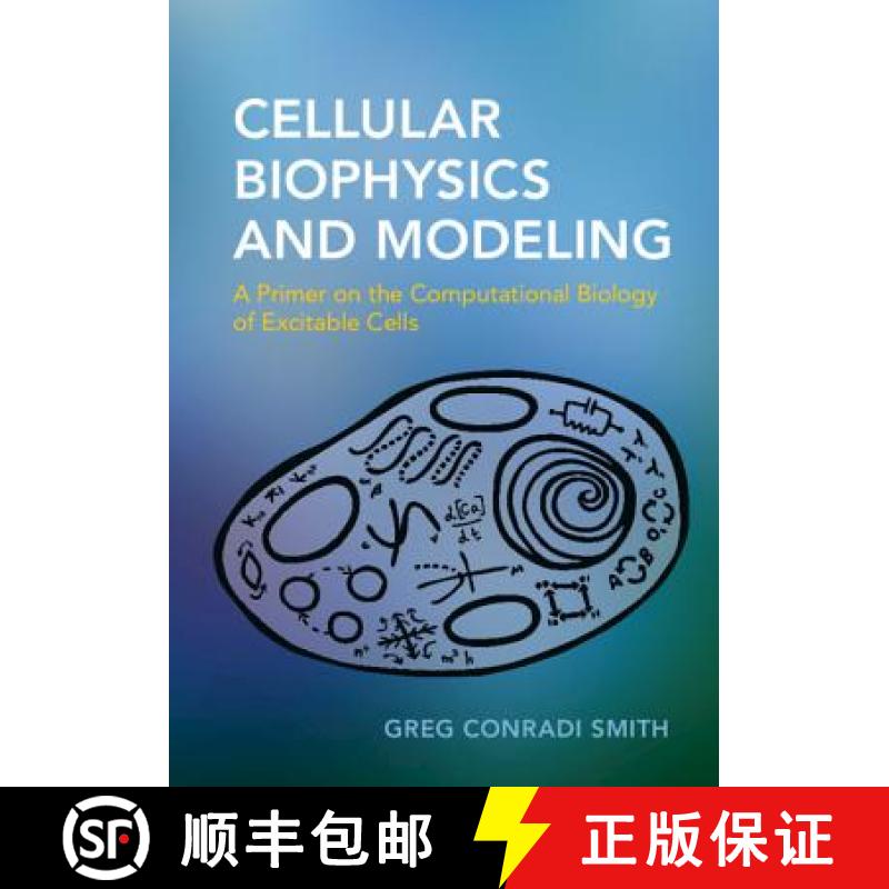 【3-4周达】Cellular Biophysics and Modeling: A Primer on the Computational Biology of Excitable Cells [9781107005365]
