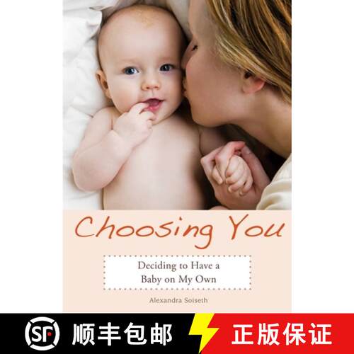 【3-4周达】Choosing You: Deciding to Have a Baby on My Own [9781580052221]