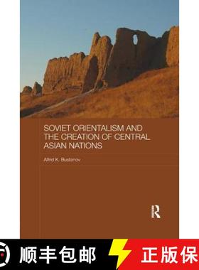【3-4周达】Soviet Orientalism and the Creation of Central Asian Nations [9780815365723]
