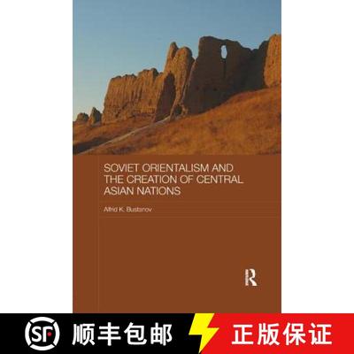 【3-4周达】Soviet Orientalism and the Creation of Central Asian Nations [9780815365723]