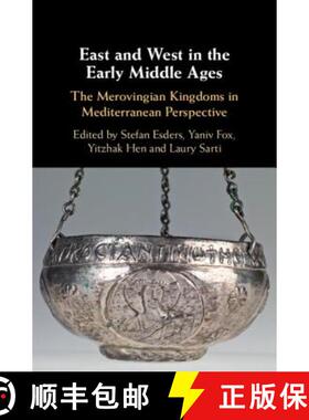 【3-4周达】East and West in the Early Middle Ages: The Merovingian Kingdoms in Mediterranean Perspective [9781107187153]