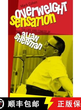 【3-4周达】Overweight Sensation: The Life and Comedy of Allan Sherman [9781611682564]
