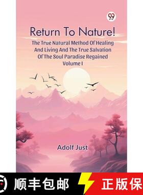 【3-4周达】Return To Nature! The True Natural Method Of Healing And Living And The True Salvation Of ... [9789369427994]