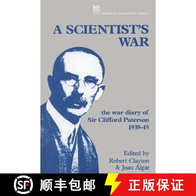 【3-4周达】A Scientist's War: The War Diary of Sir Clifford Paterson, 1939-45 [9780863412189]