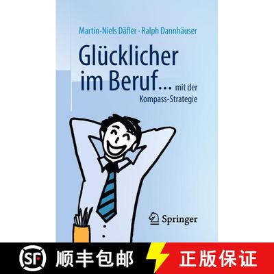 【3-4周达】Glücklicher im Beruf ... : ... mit der Kompass-Strategie (2., , akt. Auflage 2019) (2., ,... [9783658228705]
