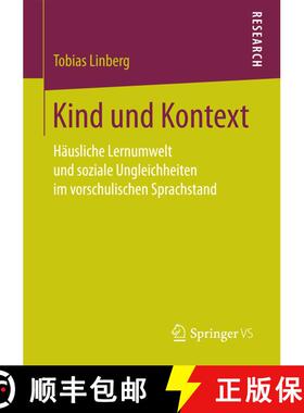 【3-4周达】Kind und Kontext : Häusliche Lernumwelt und soziale Ungleichheiten im vorschulischen Spra... [9783658180867]