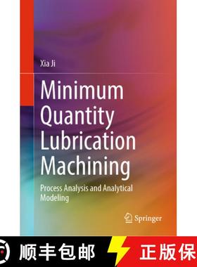【3-4周达】Minimum Quantity Lubrication Machining: Process Analysis and Analytical Modeling [9789811970863]