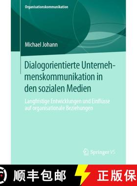 【3-4周达】Dialogorientierte Unternehmenskommunikation in Den Sozialen Medien: Langfristige Entwicklu... [9783658312077]