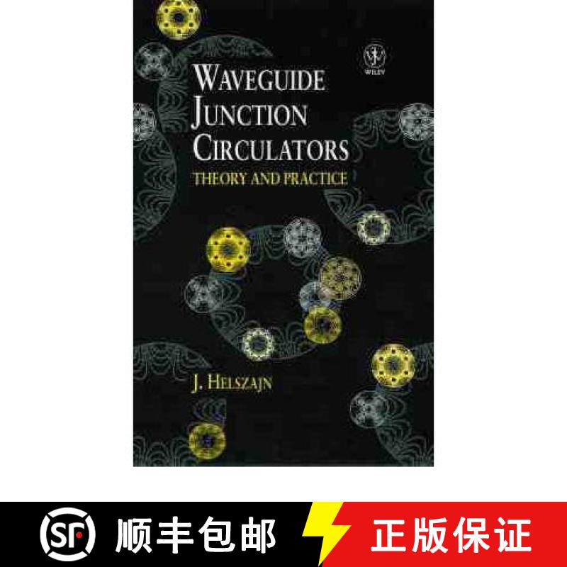 【3-4周达】Waveguide Junction Circulators - Theory & Practice [Wiley电子电气工程] [9780471982524]