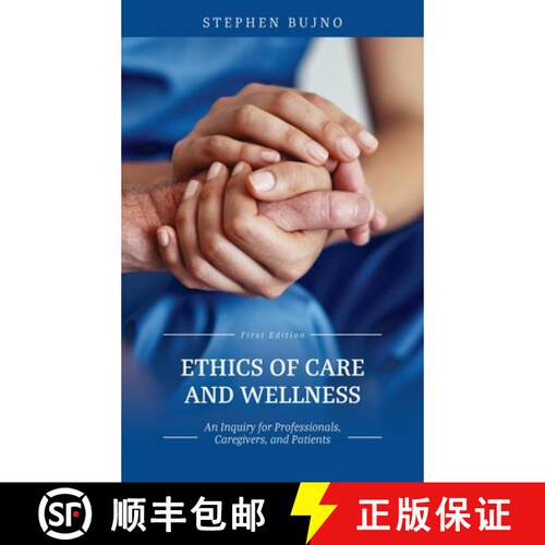 【3-4周达】精装 Ethics of Care and Wellness: An Inquiry for Professionals, Caregivers, and Patients [9798823315852]