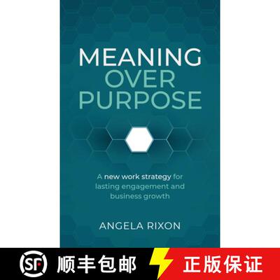 【3-4周达】Meaning Over Purpose : The CEO's strategic blueprint for growth and lasting engagement [9781788607834]