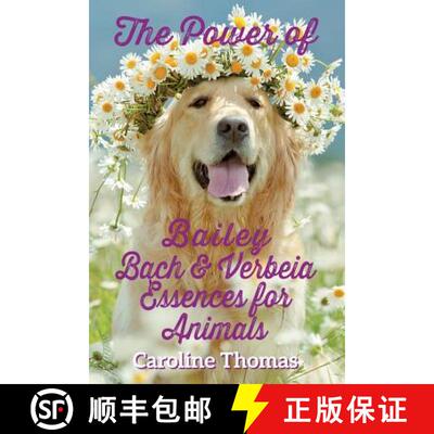 【3-4周达】The Power of Bailey, Bach & Verbeia Essences for Animals [9781911525738]