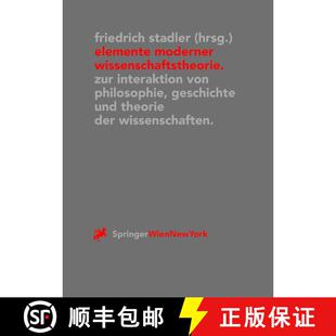 【3-4周达】Elemente moderner Wissenschaftstheorie: Zur Interaktion von Philosophie, Geschichte und Th... [9783211833155]