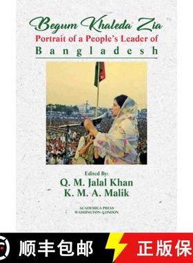 预订 Begum Khaleda Zia : portrait of a people's leader of Bangladesh [9781680531046]