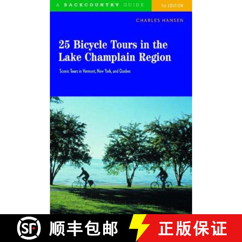 【3-4周达】25 Bicycle Tours in the Lake Champlain Region: Scenic Rides in Vermont, New York, and Quebec [9780881505757]