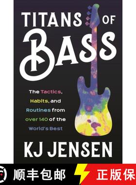 【3-4周达】Titans of Bass : The Tactics, Habits, and Routines from over 130 of the World's Best [9781493062874]