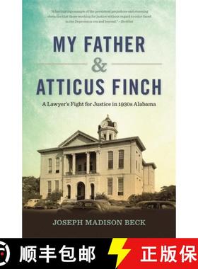 预订 My Father and Atticus Finch: A Lawyer's Fight for Justice in 1930s Alabama [9780820353081]
