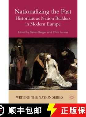 【3-4周达】Nationalizing the Past: Historians as Nation Builders in Modern Europe [9781137428141]