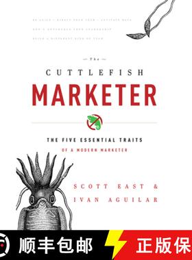 预订 The Cuttlefish Marketer : The Five Essential Traits Of A Modern Marketer [9781599324401]