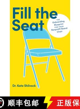 预订 Fill the Seat: The Onboarding Blueprint for Your Nonprofit Board Chair [9781956989397]