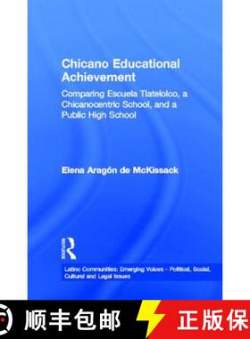 【3-4周达】Chicano Educational Achievement : Comparing Escuela Tlatelolco, A Chicanocentric School, a... [9780815335115]