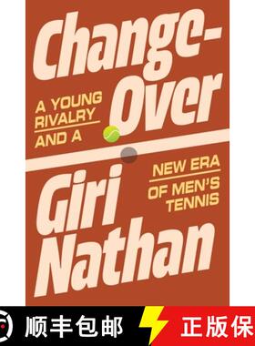 现货 Changeover : A Young Rivalry and a New Era of Men's Tennis [9781668076248]
