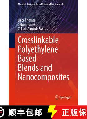 【3-4周达】Crosslinkable Polyethylene Based Blends and Nanocomposites [9789811604850]