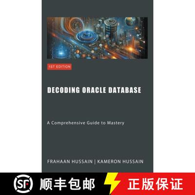 【3-4周达】Decoding Oracle Database: A Comprehensive Guide to Mastery [9798224022373]