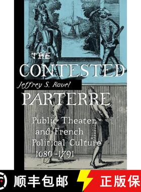 【3-4周达】The Contested Parterre: Public Theater and French Political Culture, 1680-1791 [9780801485411]
