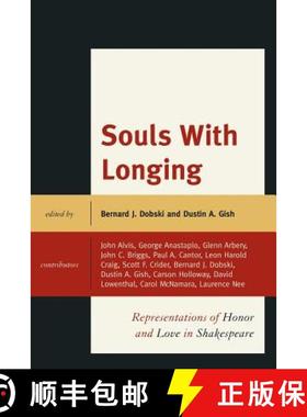 预订 Souls with Longing : Representations of Honor and Love in Shakespeare [9780739165423]
