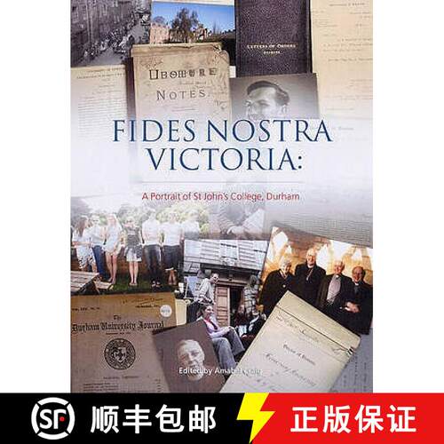 【3-4周达】精装 FIDES NOSTRA VICTORIA: A Portrait of St John's College, Durh [9781903942864]