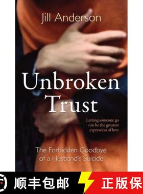 【3-4周达】Unbroken Trust: The Forbidden Goodbye of a Husband's Suicide [9781849837880]