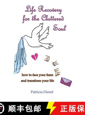 预订 Life Recovery for the Cluttered Soul: how to face your fears and transform your life [9780978930325]