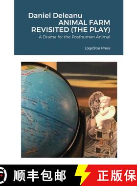【3-4周达】Animal Farm Revisited (The Play): A Drama for the Posthuman Animal [9781716515156]