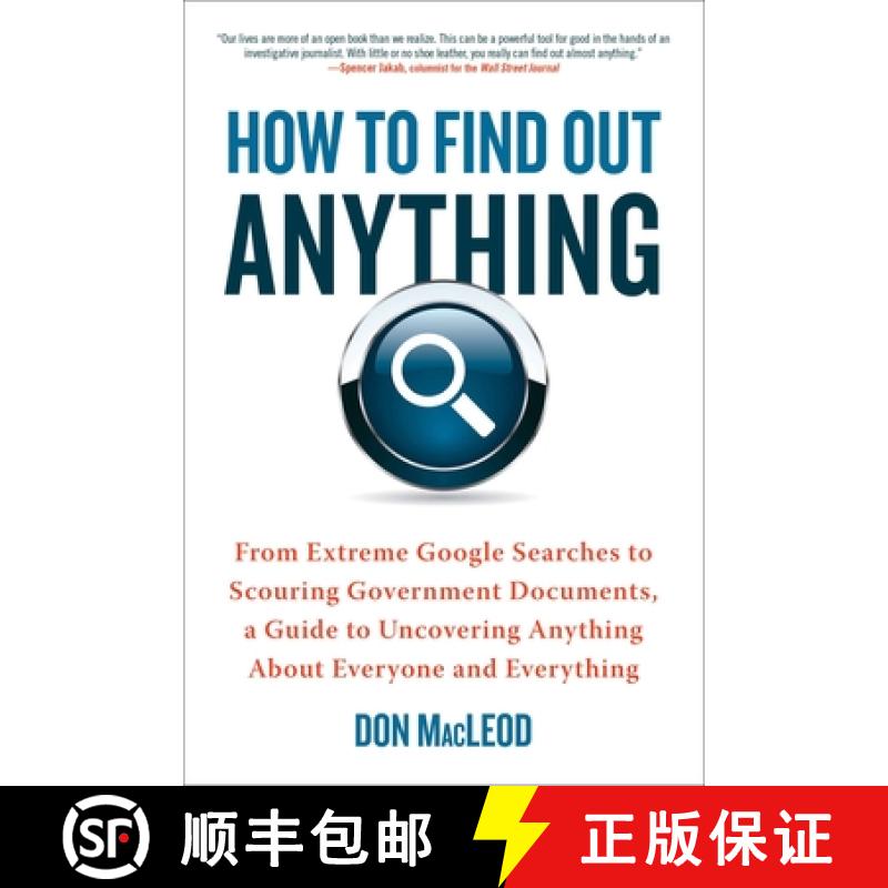【3-4周达】How to Find Out Anything: From Extreme Google Searches to Scouring Government Documents, a... [9780735204676]
