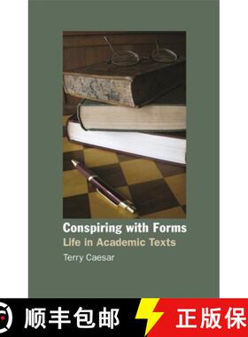【3-4周达】Conspiring with Forms: Life in Academic Texts [9780820337883]