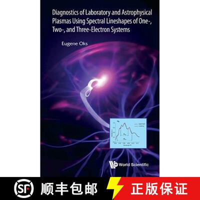 【3-4周达】Diagnostics Of Laboratory And Astrophysical Plasmas Using Spectral Lineshapes Of One-, Two... [9789814699075]